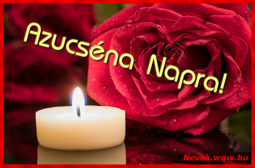 Kpeslap Azucsna nvnapra. Azucsna napra szeretettel. Sok boldog nvnapot!