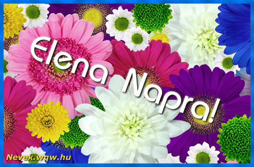 Sznes virgok Elena nvnapra