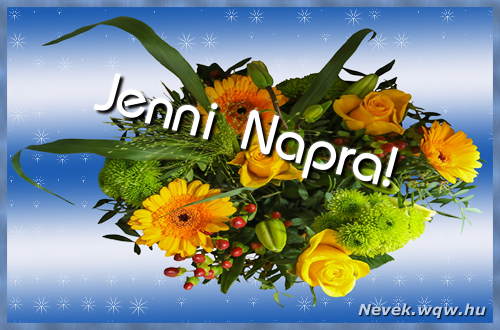 Ezzel a virgcsokorral kvnunk, sok boldog Jenni napot!