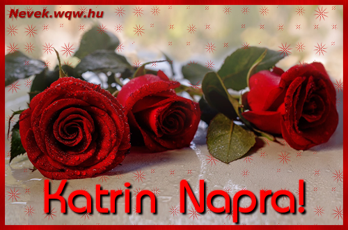Szp vrs rzsaszlak Katrin nvnapra.