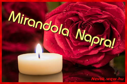 Kpeslap Mirandola nvnapra. Mirandola napra szeretettel. Sok boldog nvnapot!