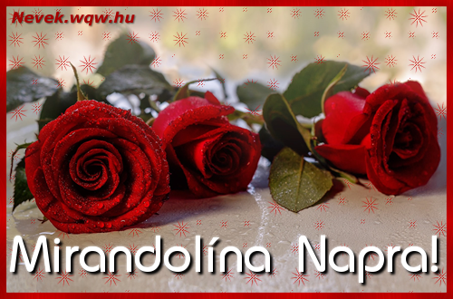 Szp vrs rzsaszlak Mirandolna nvnapra.