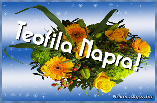 Ezzel a virágcsokorral kívánunk, sok boldog Teofila napot!